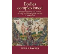 Mark S. Dawson Bodies Complexioned (Copertina rigida)