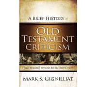 Mark S. Gignilliat A Brief History of Old Testament Criticism (Tascabile)