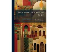 Mark S Haskins Iran and the Arabian Gulf (Tascabile)