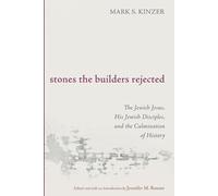 Mark S Kinzer Stones the Builders Rejected (Tascabile)