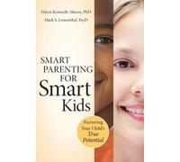 Mark S. Lowenthal Eileen Kennedy-Moor Smart Parenting for Smart Kid (Tascabile)