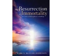 Mark S McLeod-Harrison The Resurrection of Immortality (Tascabile)