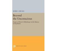 Mark S. Micale Beyond the Unconscious (Copertina rigida)