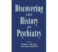 Mark S. Micale Discovering the History of Psychiatry (Copertina rigida)