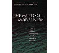 Mark S. Micale The Mind of Modernism (Tascabile) Cultural Sitings