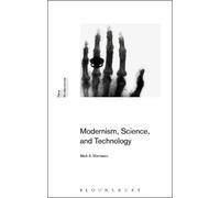 Mark S. Morrisson Modernism, Science, and Technology (Tascabile) New Modernisms