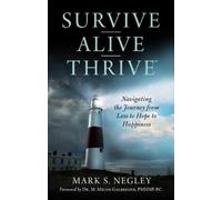 Mark S. Negley Survive - Alive - Thrive (Copertina rigida)
