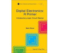 Mark S Nixon Digital Electronics: A Primer - Introductory Log (Copertina rigida)