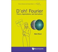 Mark S Nixon D'oh Fourier: Theory, Applications, And Derivatives (Tascabile)