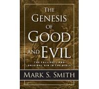 Mark S Smith The Genesis of Good and Evil (Tascabile)