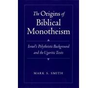 Mark S. Smith The Origins of Biblical Monotheism (Copertina rigida)
