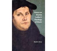 Mark S. Sooy Mark, S. Soo Essays on Martin Luther's Theology of Musi (Tascabile)
