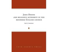 Mark S. Sweetna John Donne and Religious Authority in the Ref (Copertina rigida)