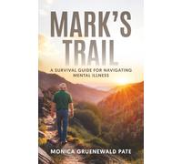 Mark’s Trail: A Survival Map for Navigating Mental Illness