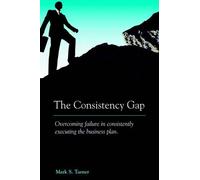 Mark S Turner The Consistency Gap (Tascabile)