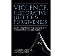Mark S. Umbreit Marilyn A Violence, Restorative Justice, and Forgiv (Tascabile)