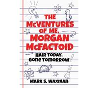 Mark S. Waxman The McVentures of Me, Morgan McFactoid (Copertina rigida)