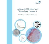 Mark S. Whitele Advances in Phlebology and Venous Surgery - Volume (Tascabile)