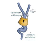 Mark S Whiteley Vein Health and Problems in Lockdown and Isolation (Tascabile)