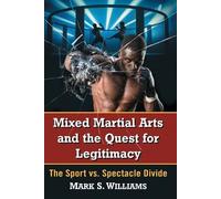 Mark S. Williams Mixed Martial Arts and the Quest for Legitimacy (Tascabile)