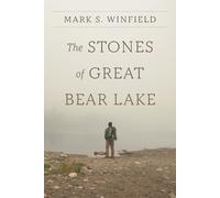 Mark S Winfield The Stones of Great Bear Lake (Tascabile)