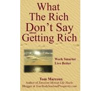 Mark Sanborn What the Rich Don't Say about Getting Rich (Tascabile)