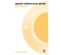 Mark Sanders Gayatri Chakravorty Spivak: Live Theory (Tascabile) Live Theory