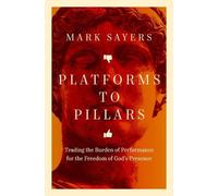 Mark Sayers Platforms to Pillars (Tascabile)