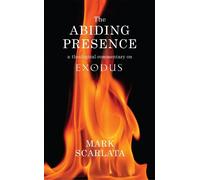 Mark Scarlata The Abiding Presence: A Theological Commentary on Exod (Tascabile)
