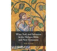 Mark Scarlata Wine, Soil, and Salvation in the Hebrew Bible a (Copertina rigida)