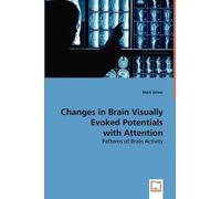 Mark Schier Changes in Brain Visually Evoked Potentials with Attenti (Tascabile)