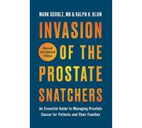 Mark Scholz Ral Invasion of the Prostate Snatchers: Revised and Upda (Tascabile)