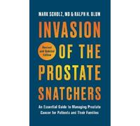 Mark Scholz Ral Invasion of the Prostate Snatchers: Revised and Upda (Tascabile)