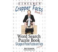 Mark Schumacher Lowry G Circle It, Crapper Facts, Book 2, Word Sear (Tascabile)