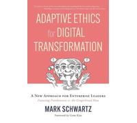 Mark Schwartz Ron Butler IT Rev Adaptive Ethics for Digital Transfo (Tascabile)