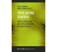 Mark Schweda Popularizing Dementia (Tascabile) Aging Studies