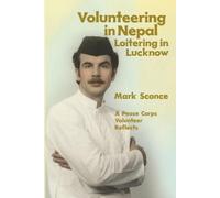 Mark Sconce Volunteering in Nepal. Loitering in Lucknow (Tascabile)