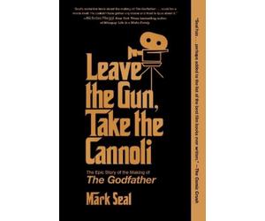 Mark Seal Leave the Gun, Take the Cannoli (Tascabile)