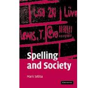 Mark Sebba Spelling and Society (Tascabile)