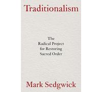 Mark Sedgwick Traditionalism (Copertina rigida)