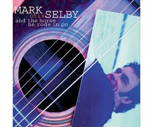 Mark Selby And the Horse They Rode (CD)