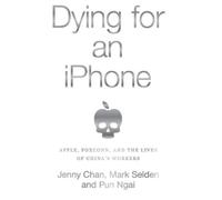 Mark Selden Ngai Pun Jenny Chan Dying for an iPhone (Copertina rigida)