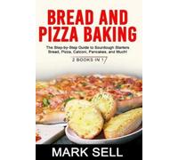 Mark Sell Bread and Pizza Baking (Tascabile) Starter Sourdogh