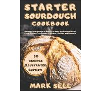 Mark Sell Starter Sourdough CookbooK (Tascabile) Starter Sourdogh
