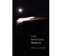 Mark Seltzer The Official World (Copertina rigida)