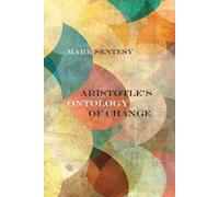 Mark Sentesy Aristotle's Ontology of Change (Tascabile)
