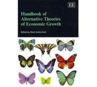 Mark Setterfield Handbook of Alternative Theories of Economic Growth (Tascabile)