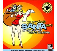 Mark Shane - What Would Santa Say?