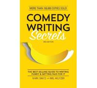 Comedy Writing Secrets: The Best-Selling Guide to Writing Funny and Getting Paid for It