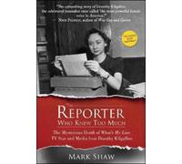 Mark Shaw The Reporter Who Knew Too Much (Tascabile)